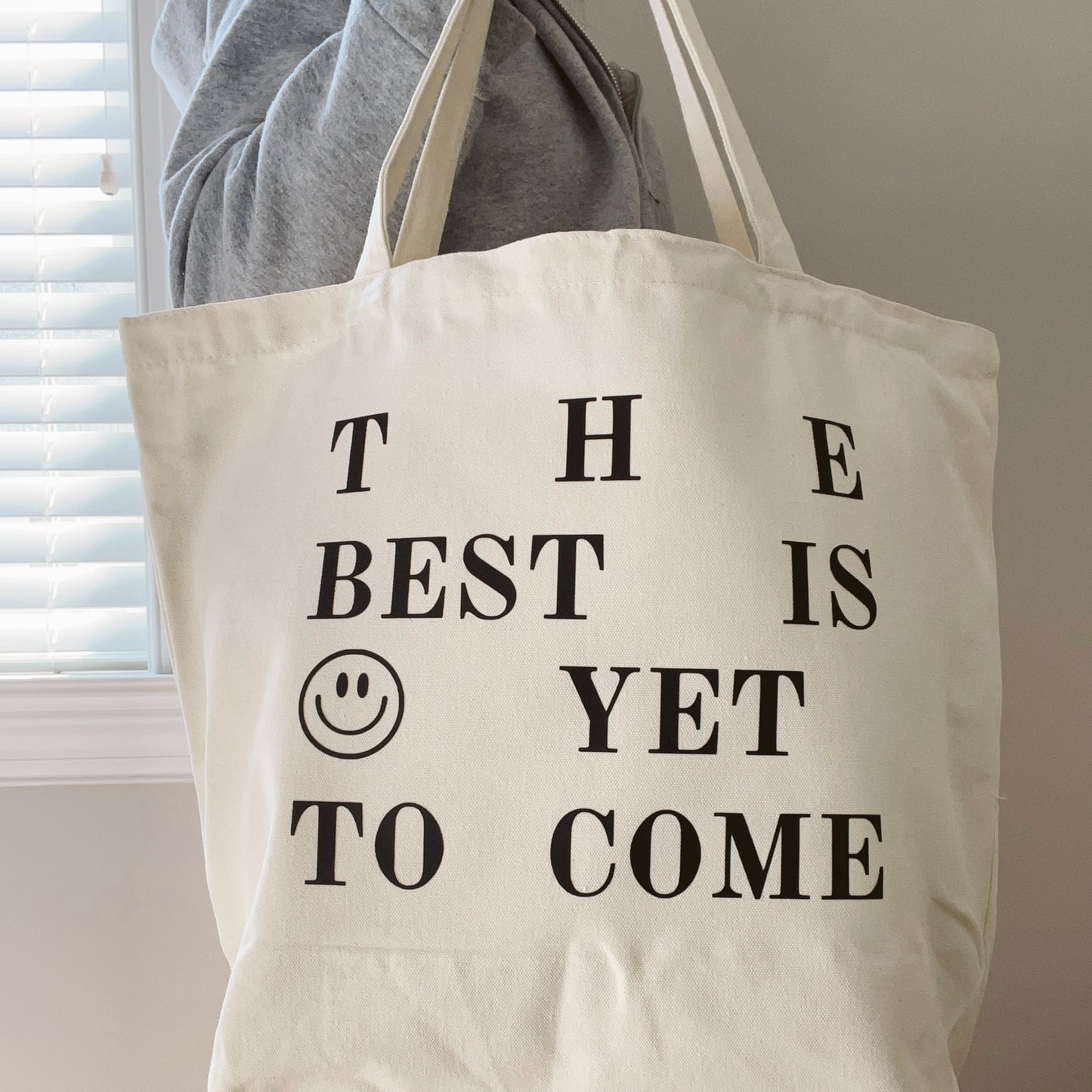 The Best is yet to Come Tote