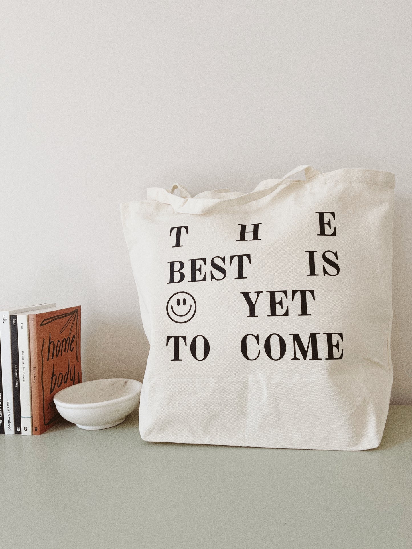 The Best is yet to Come Tote