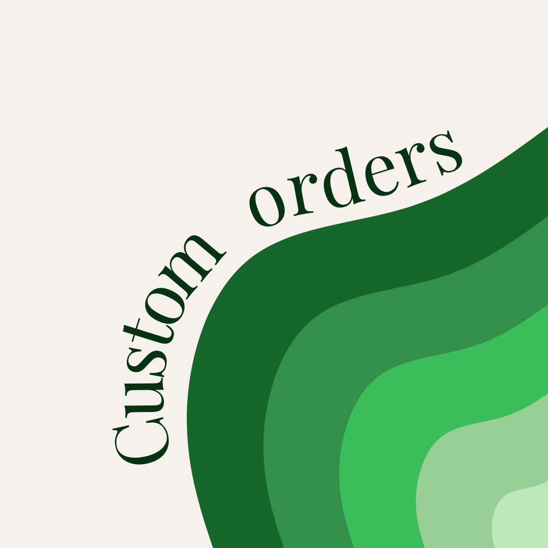 Custom Orders