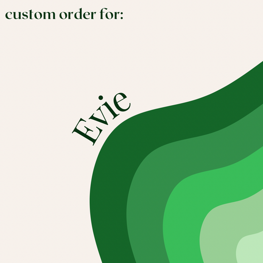 Custom for Evie