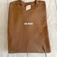 Be Kind (tiny text) Crewneck