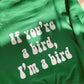 If You’re a Bird Crewneck